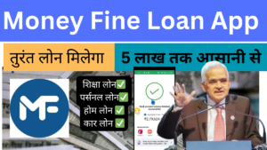 Money Fine Loan App 